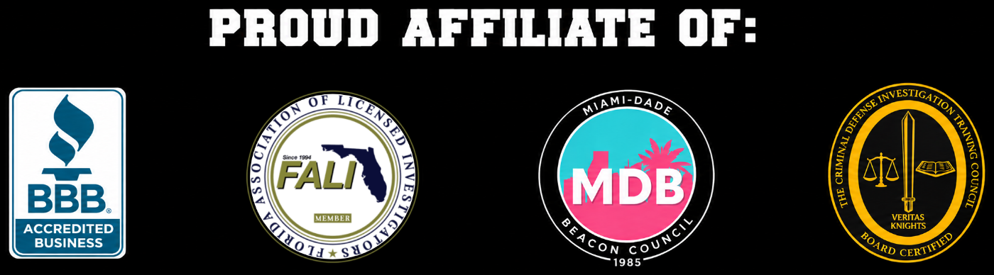 Proud affiliate of BBB Accredited Business, Florida Association of Licensed Investigators, Miami-Dade Bar, and Veritas Knights Criminal Defense Investigation Training Council